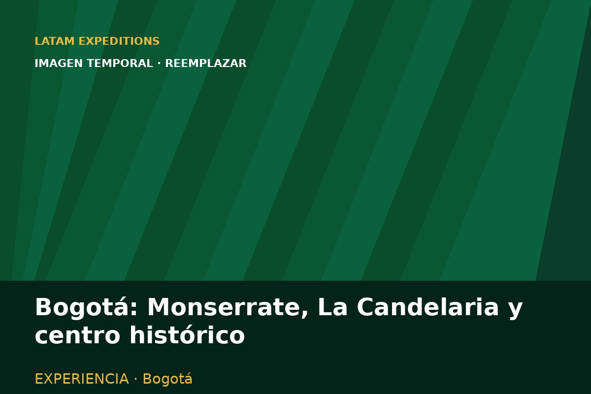 Bogotá: Monserrate, La Candelaria y centro histórico