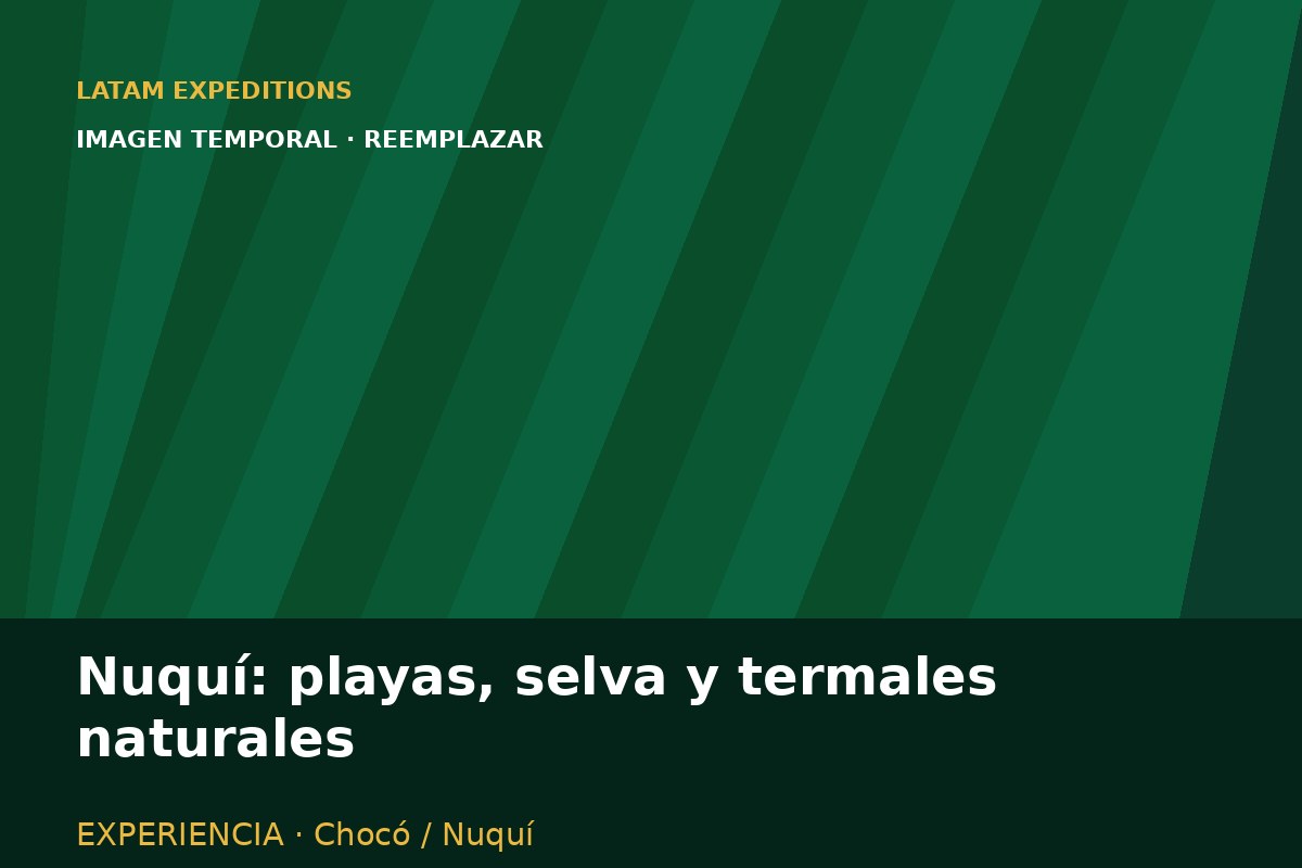 Nuquí: playas, selva y termales naturales