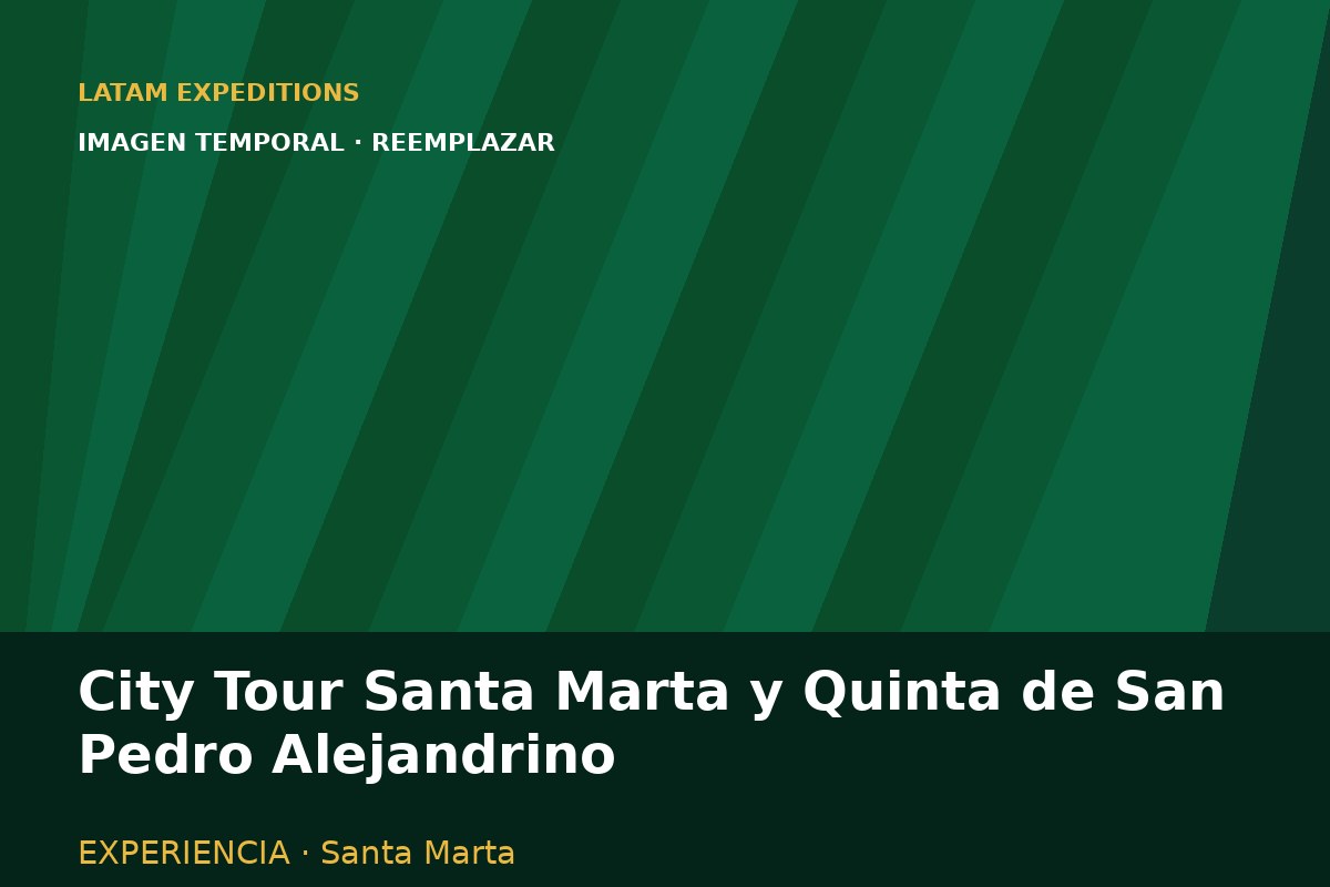 City Tour Santa Marta y Quinta de San Pedro Alejandrino